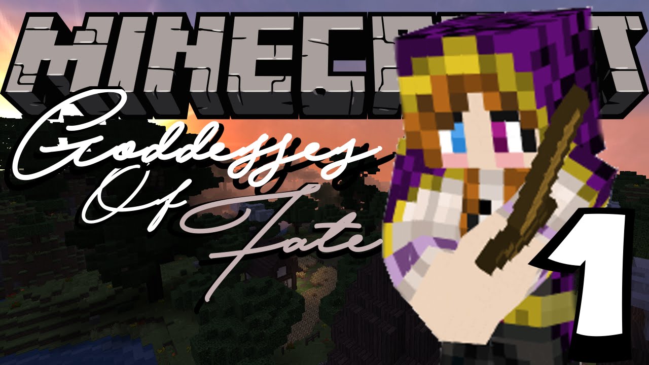 [Minecraft: Roleplay] Goddesses Of Fate, Episode 1: The Girl