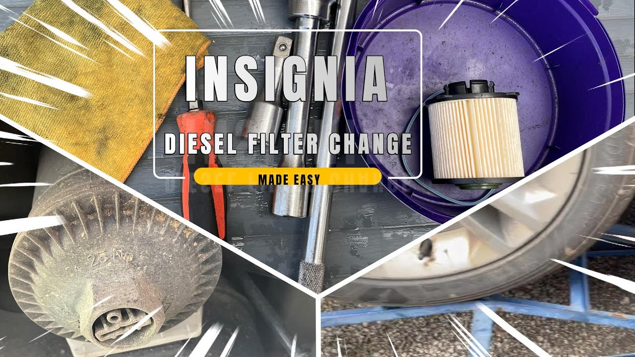 INSIGNIA DIESEL FILTER CHANGE
