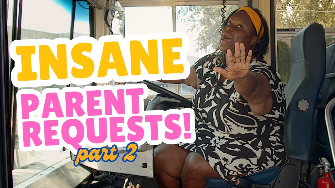 School Bus Driver Reacts to Crazy Parent Requests! (Part 2)