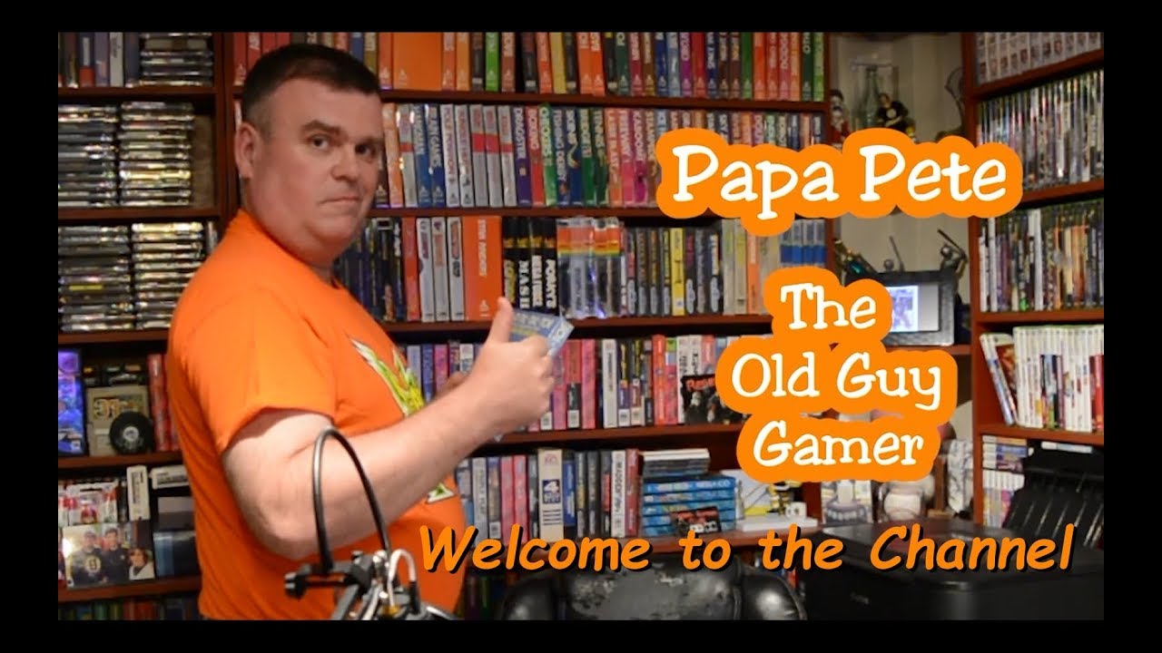 Papa Pete the Old Guy Gamer - Channel Introduction