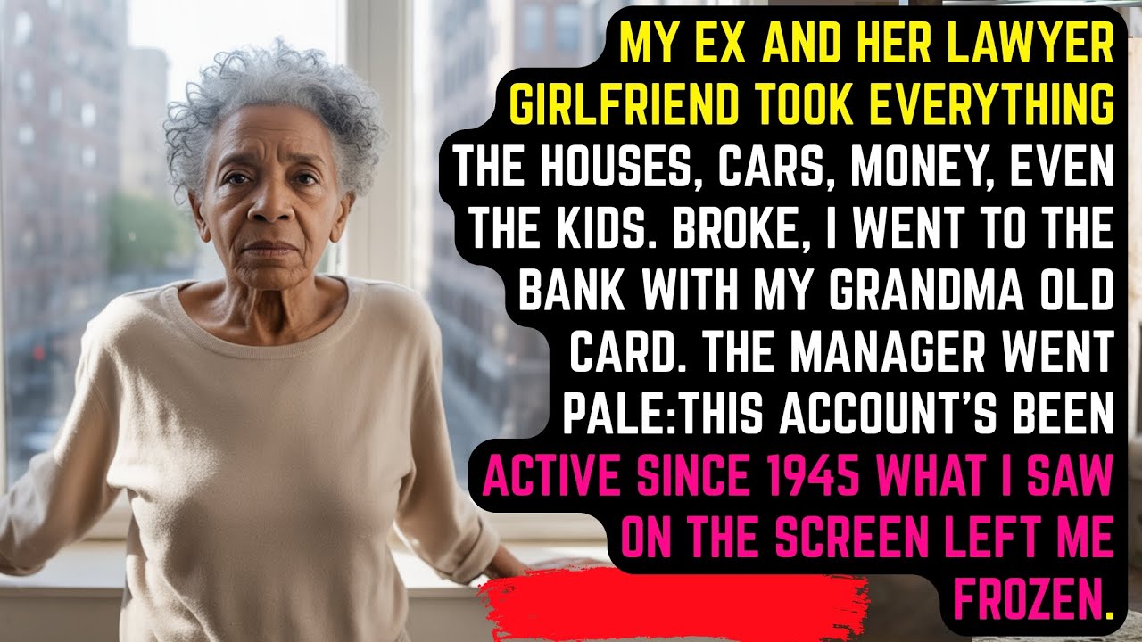 My Ex And His Lawyer GIRLFRIEND Took Everything Then My Grandma&rsquo;s Old Bank Card SAVED My Life
