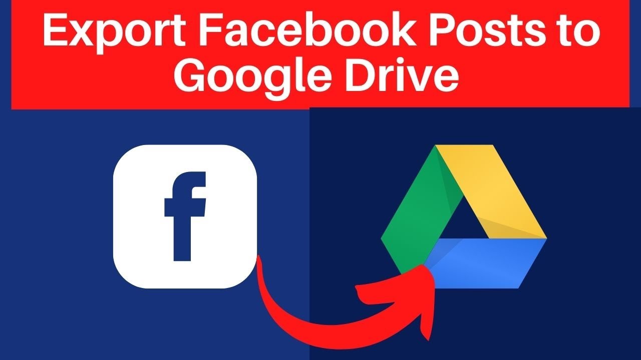 How to Export Your Facebook Posts to Google Drive 2021 | PA Foundation