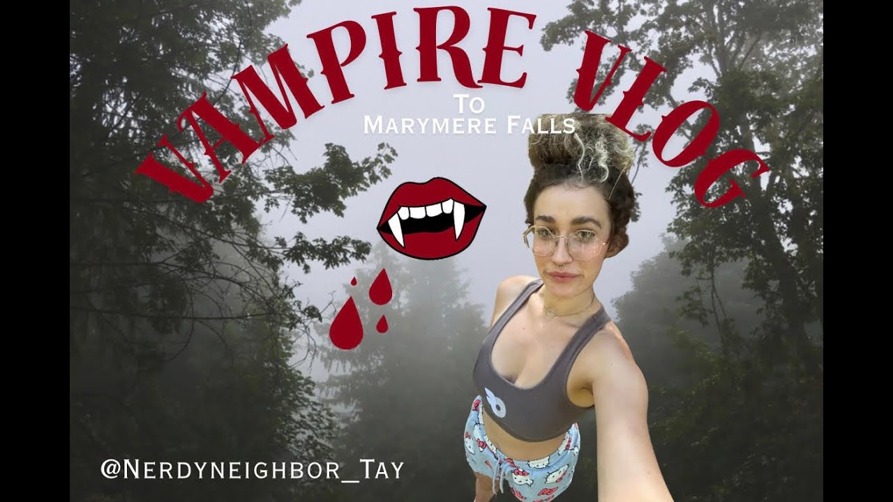 Vampire Vlog to Marymere Falls