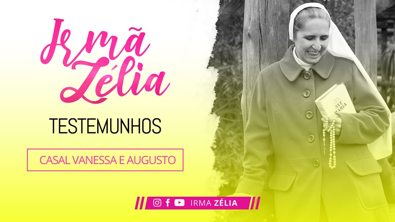 Ir.  Zélia -  Testemunho Casal Vanessa e Augusto