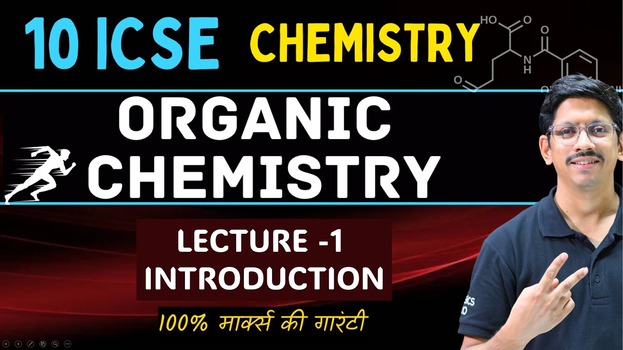 L1 | ORGANIC CHEMISTRY | 10 ICSE