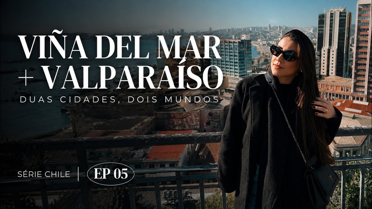 VALPARAÍSO E VIÑA DEL MAR - Vale a pena conhecer?
