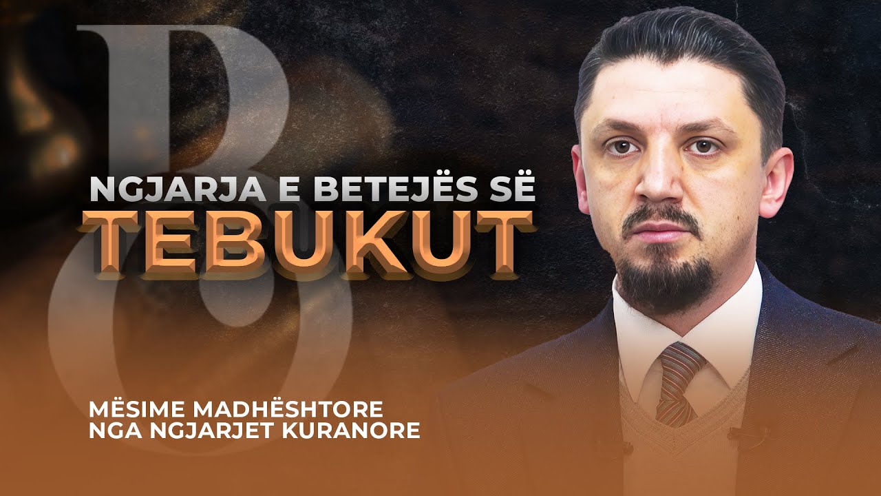 106. Ngjarja e betejës së Tebukut - Osman Bekteshi | Mësime nga ngjarje Kuranore
