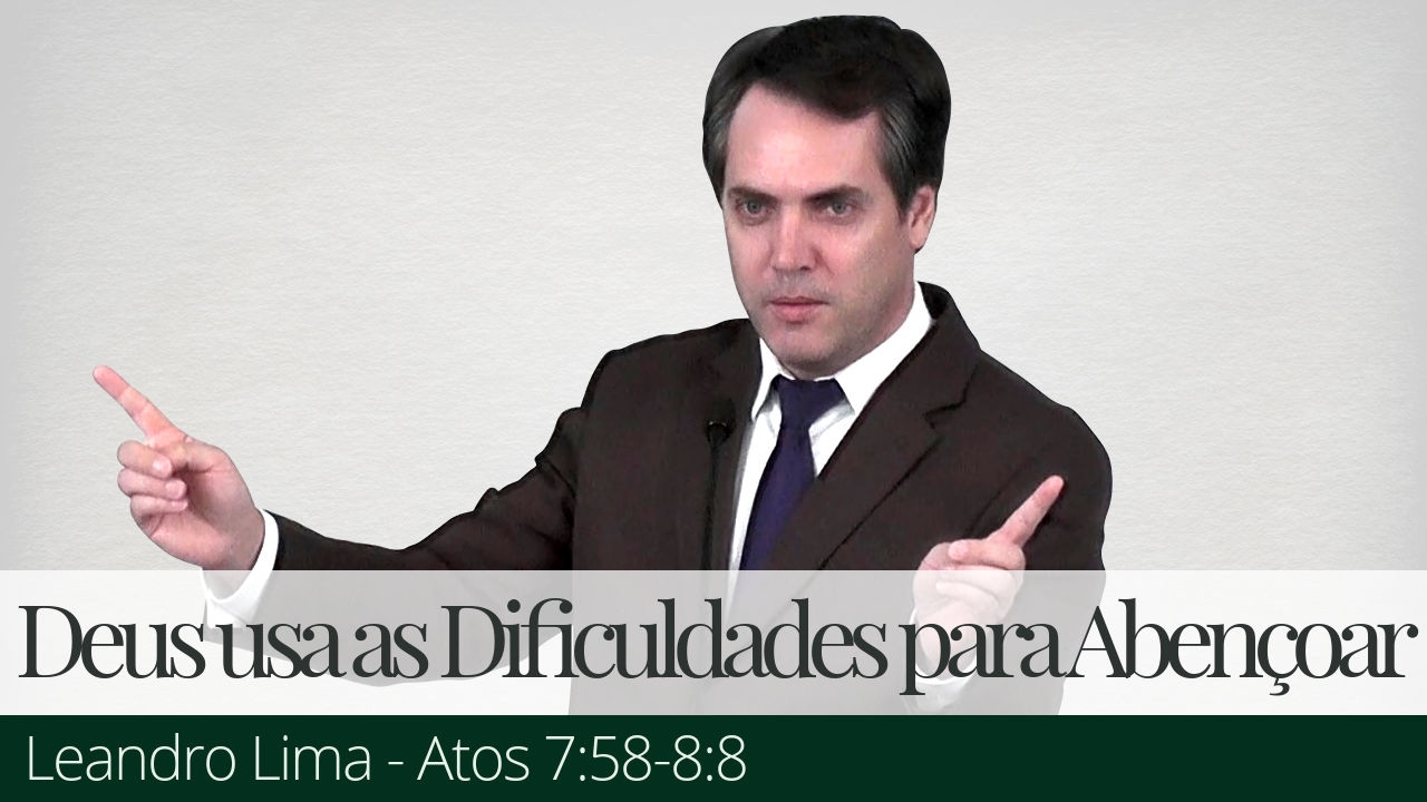 Deus Usa as Dificuldades para Abençoar - Leandro Lima