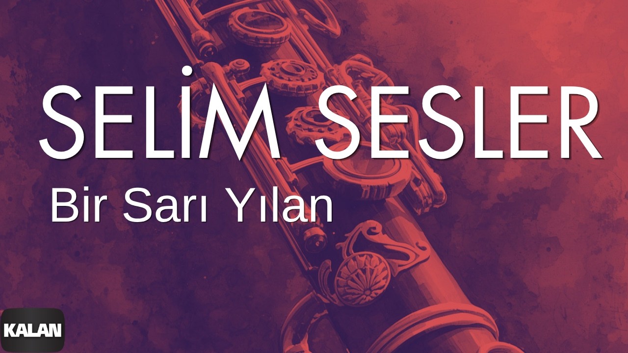 Selim Sesler - Bir Sarı Yılan - [ The Road To Keşan © 1999 Kalan Müzik ]