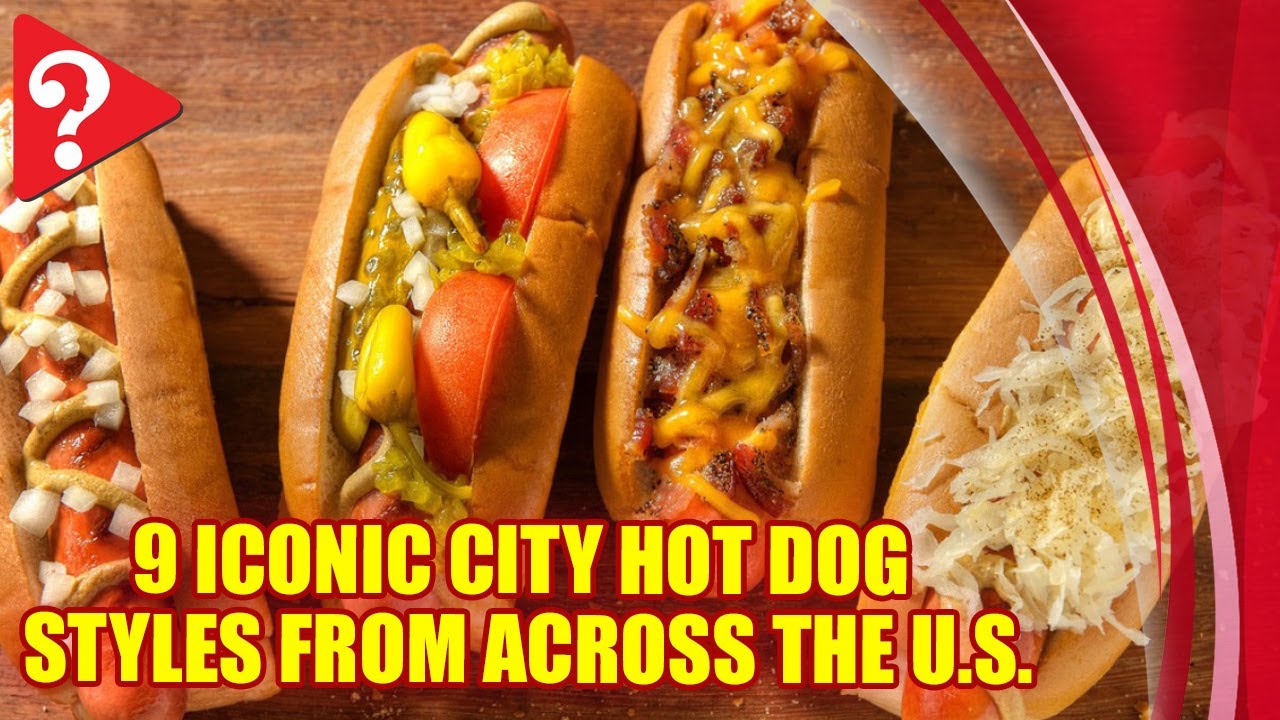 9 Iconic City Hot Dog Styles From Across The U.S.
