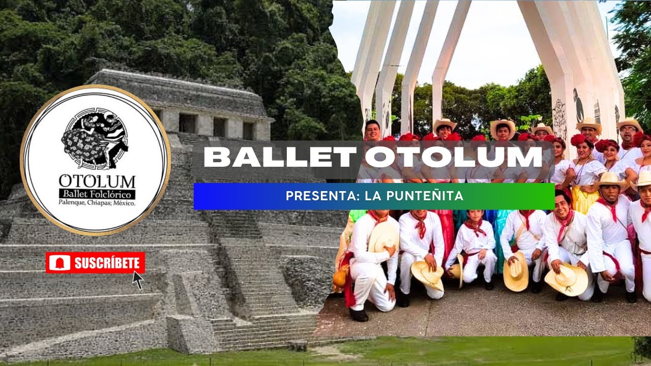 LA PUNTEÑITA/Ballet Folclorico Otolum de Palenque Chiapas