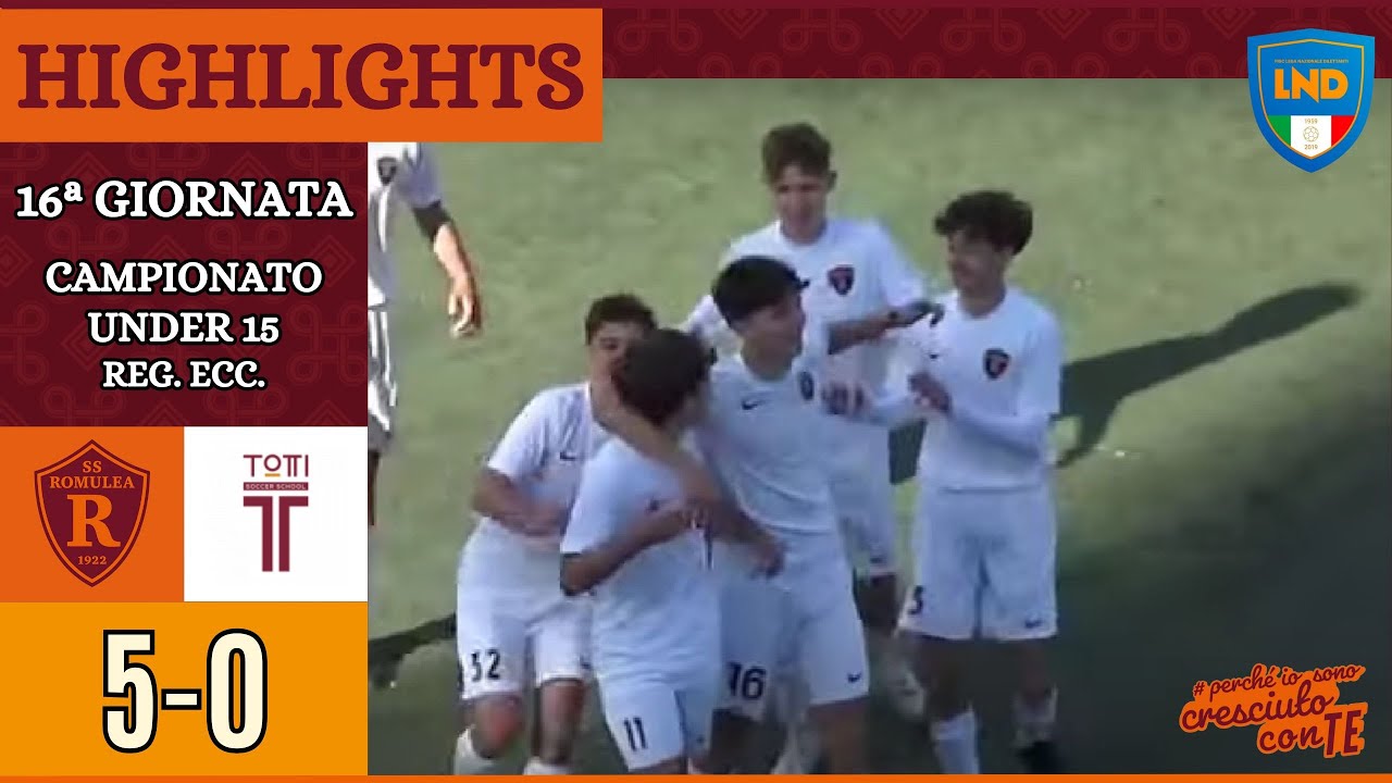 Romulea - Totti Soccer School | GOAL e HIGHLIGHTS XVI giornata Under 15 Reg. Ecc.