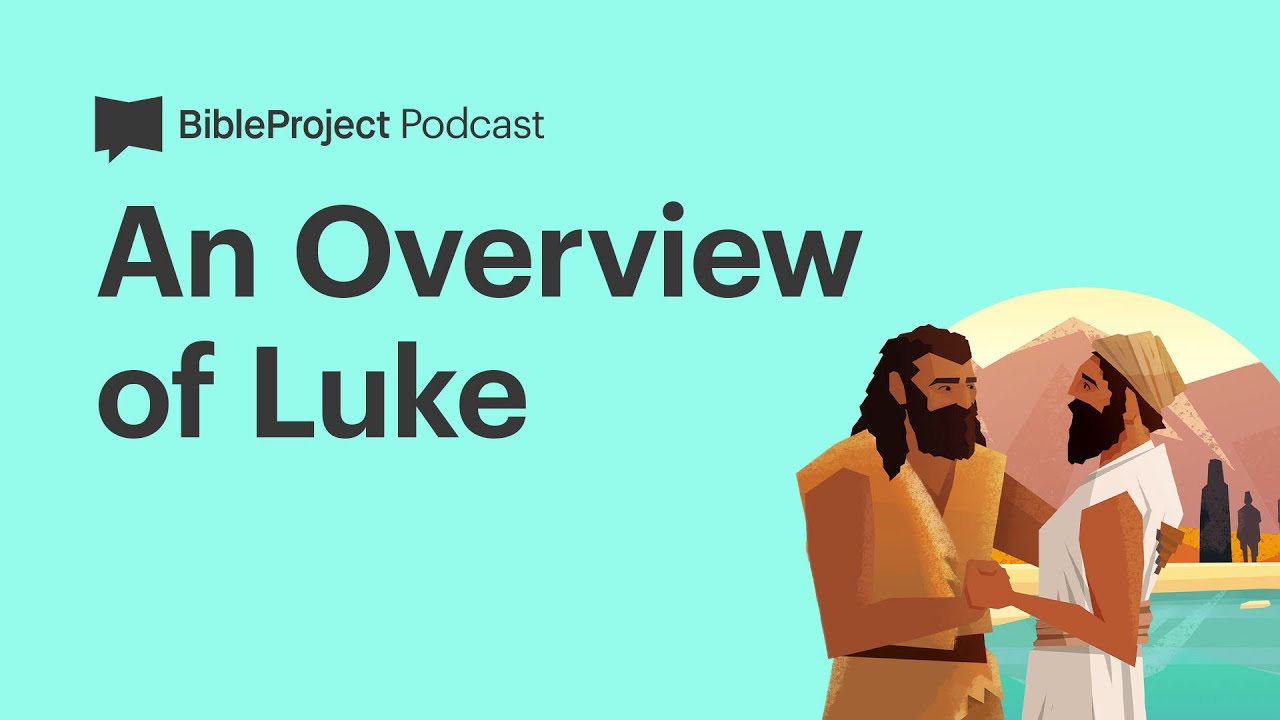 An Overview of Luke • Luke-Acts Ep. 2