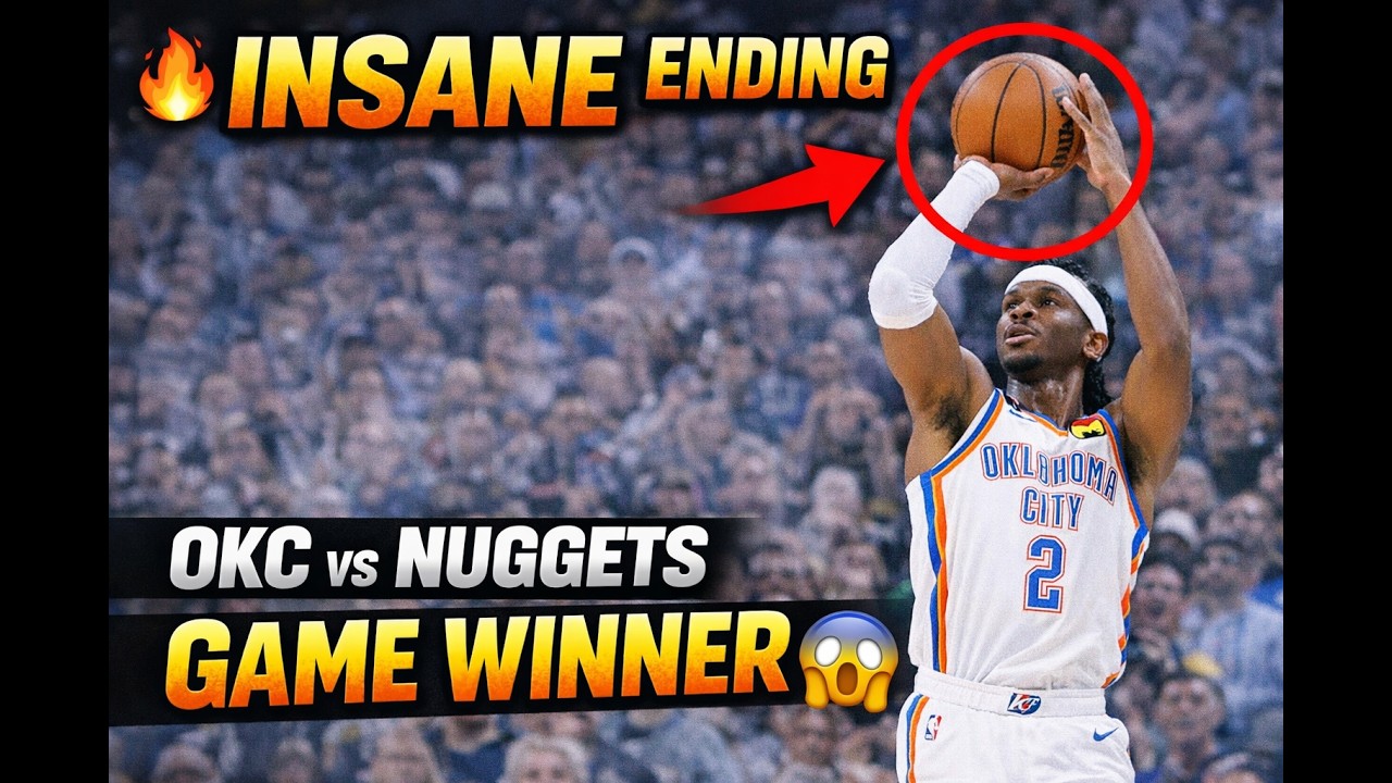 SGA Game Winner Stuns Nuggets in Wild OKC Finish