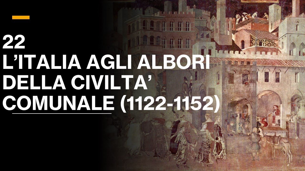 22 - GLI ALBORI DELLA CIVILTA' COMUNALE (1122-1152) - VOLUME III  STORIA MEDIEVALE