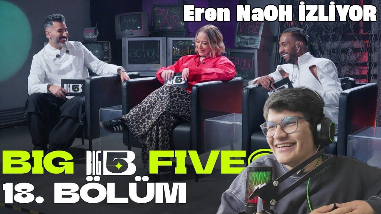 EREN NAOH BIG5 18. BÖLÜM İZLİYOR