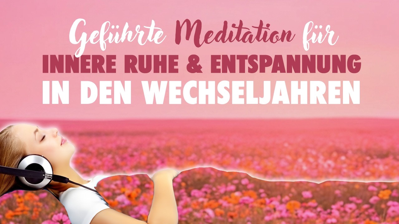 Wechseljahre Meditation – Innere Ruhe und sanft einschlafen
