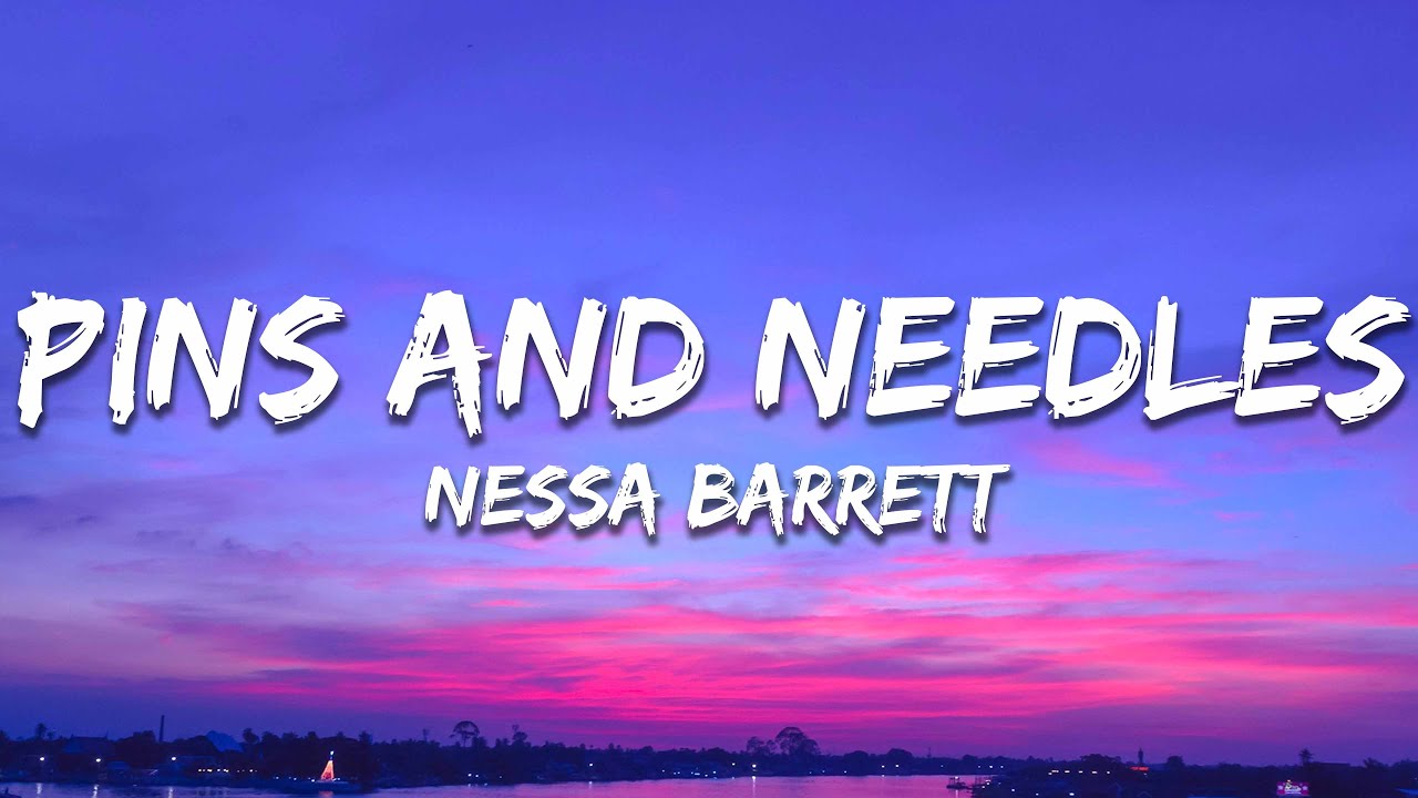 Nessa Barrett - PINS AND NEEDLES (Lyrics)
