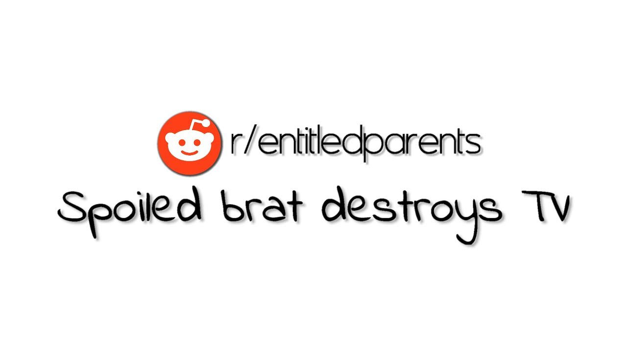 Spoiled brat destroys TV | r/entitledparents #1
