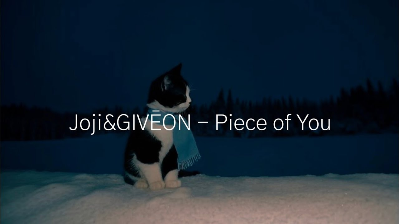 Joji - Piece of You 가사/해석