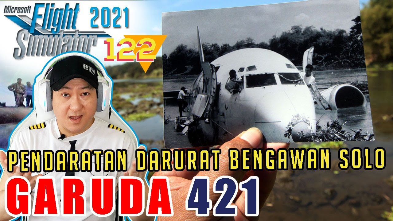 GARUDA 421 EMERGENCY LANDING BENGAWAN SOLO - B737 TRAGEDY - Microsoft Flight Simulator 2020 Indo ...
