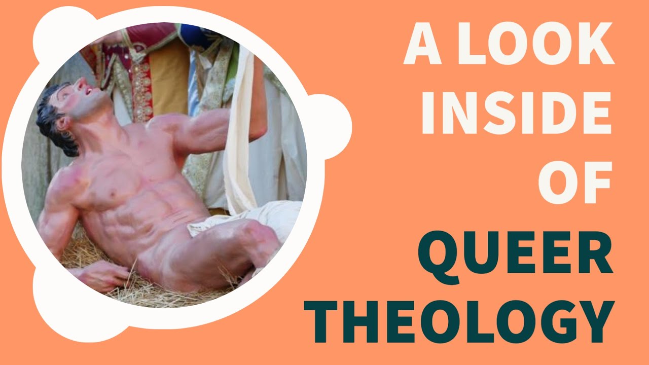 A FASCINATING LOOK INSIDE OF QUEER THEOLOGY