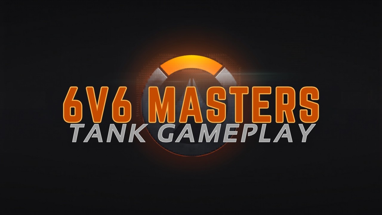 Overwatch | Masters 6v6 Tank Gameplay