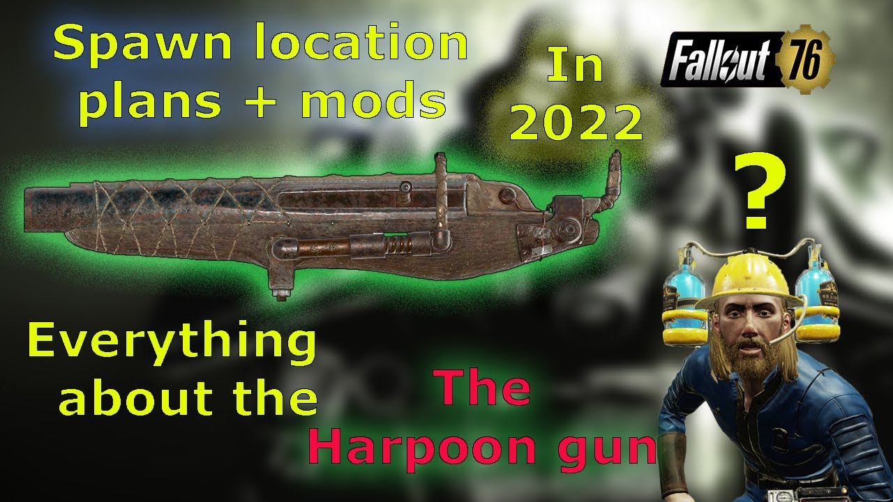 Fallout 76 The Harpoon gun spawn location+plan+mods 2022 (NEW)