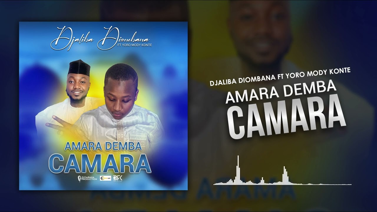 Djaliba Diombana ft Yoro Mody Konte - Amara Demba Camara (Son Officiel 2024)