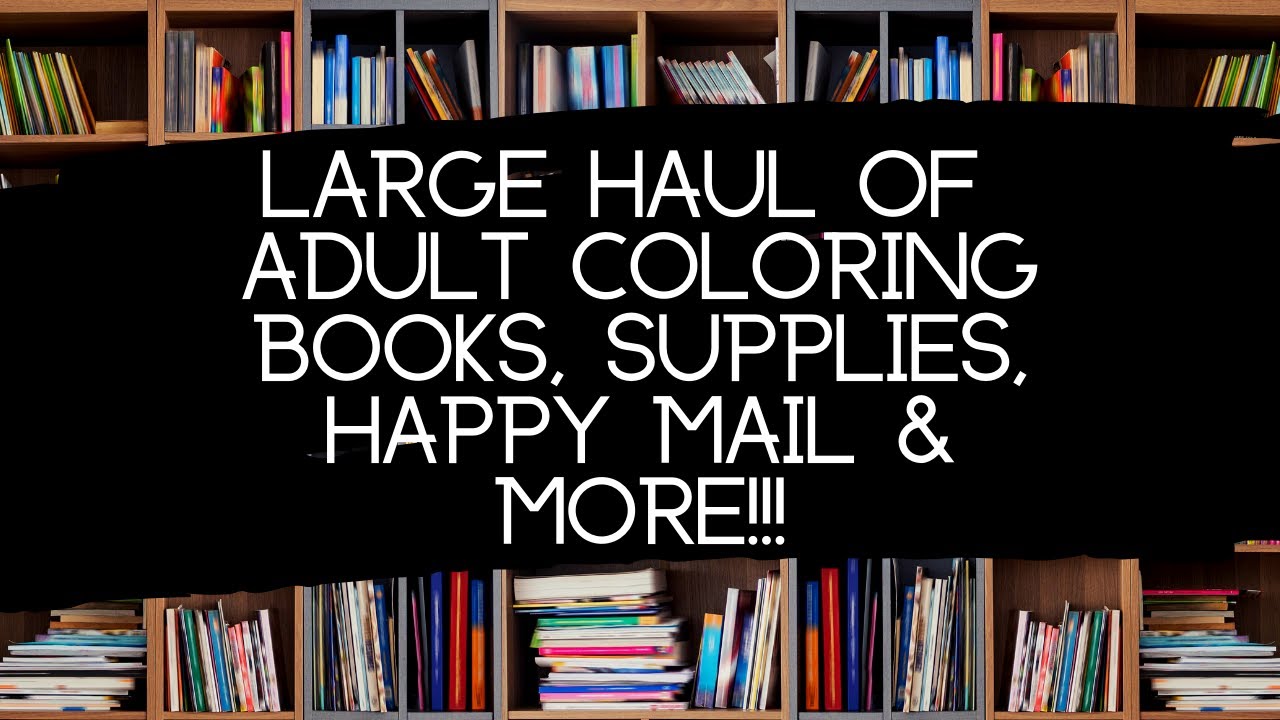 OOOPS It Happened Again! Large Haul of Adult Coloring Books, Supplies, Happy Mail & More
