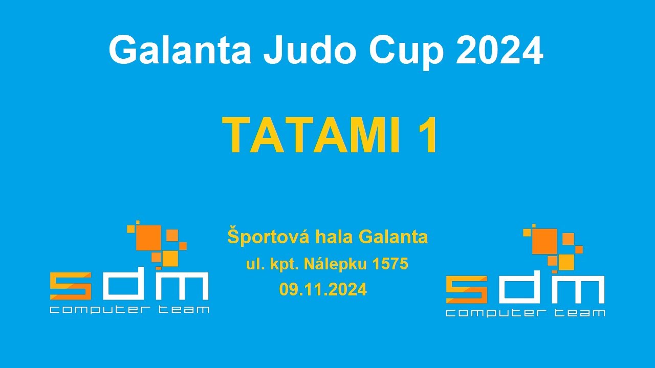 TATAMI 1 - GALANTA JUDO CUP 2024 - 09.11.2024 - Saturday