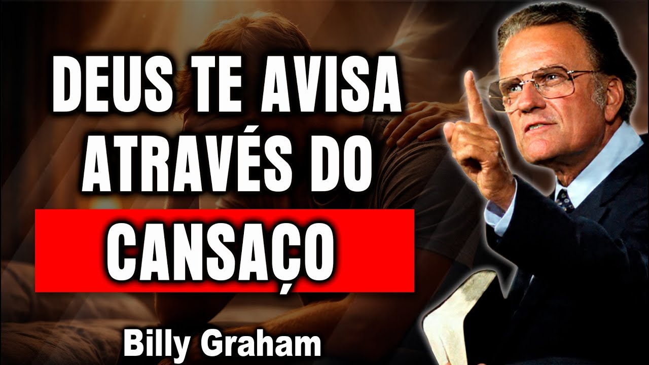 Deus Está Te Avisando Através do Cansaço - Não Ignore! | Billy Graham