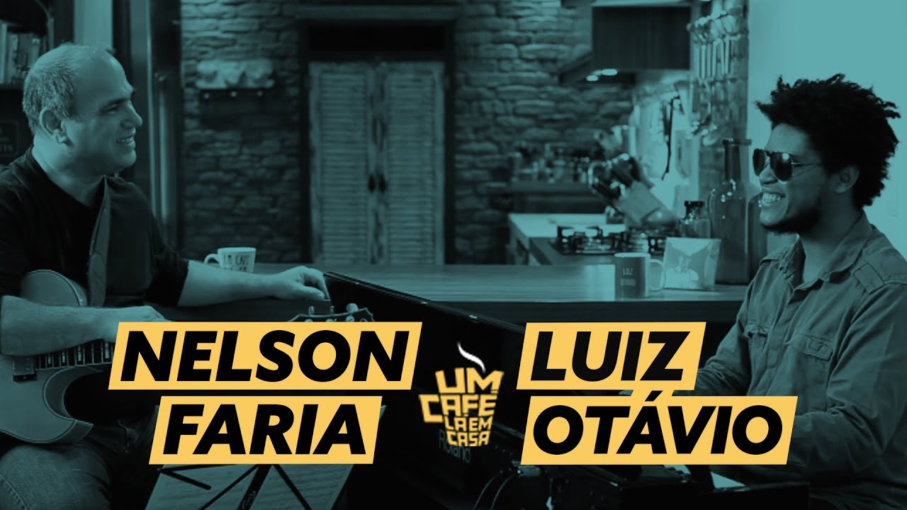 Um Café Lá em Casa com Luiz Otávio e Nelson Faria
