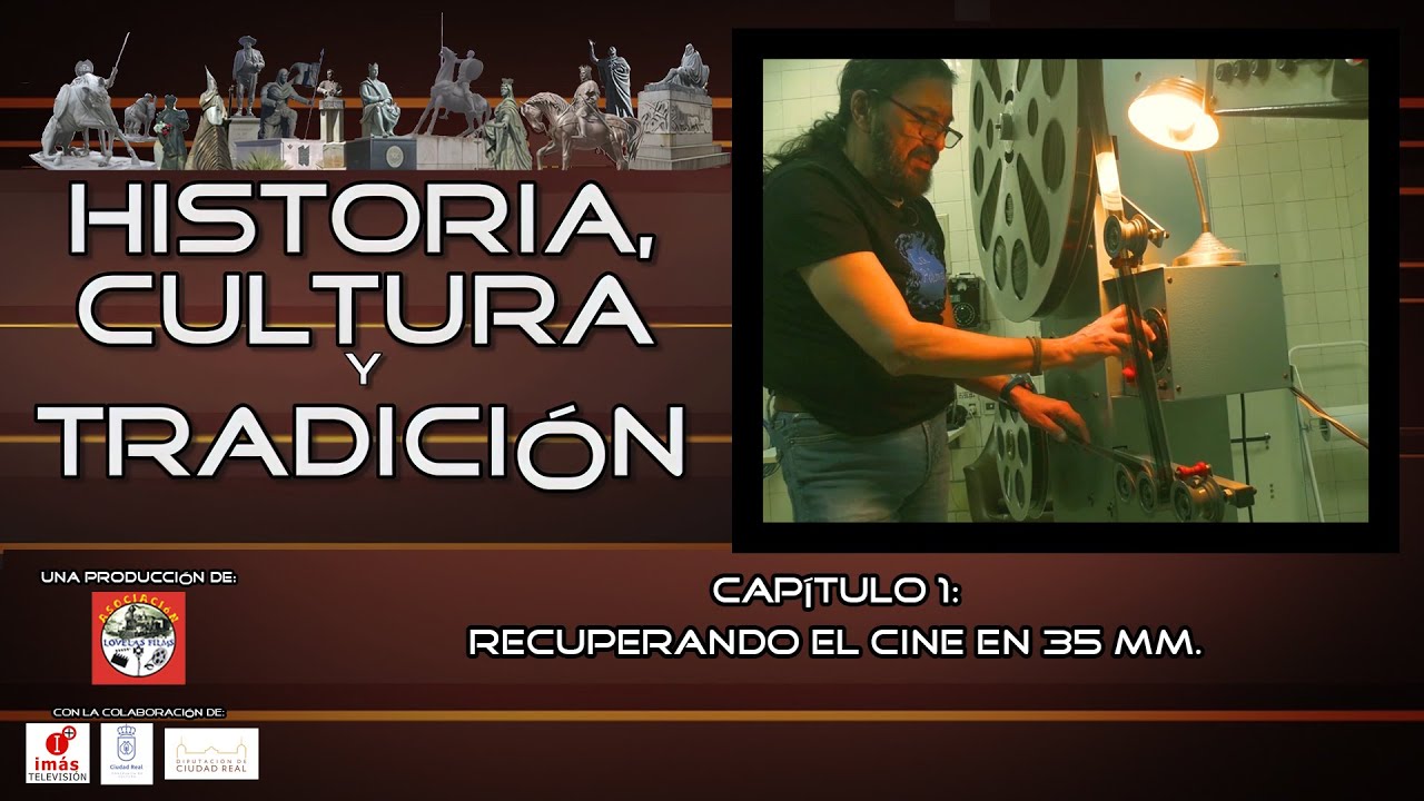 Historia, Cultura y Tradición 1x01 - Recuperando el Cine en 35 mm.