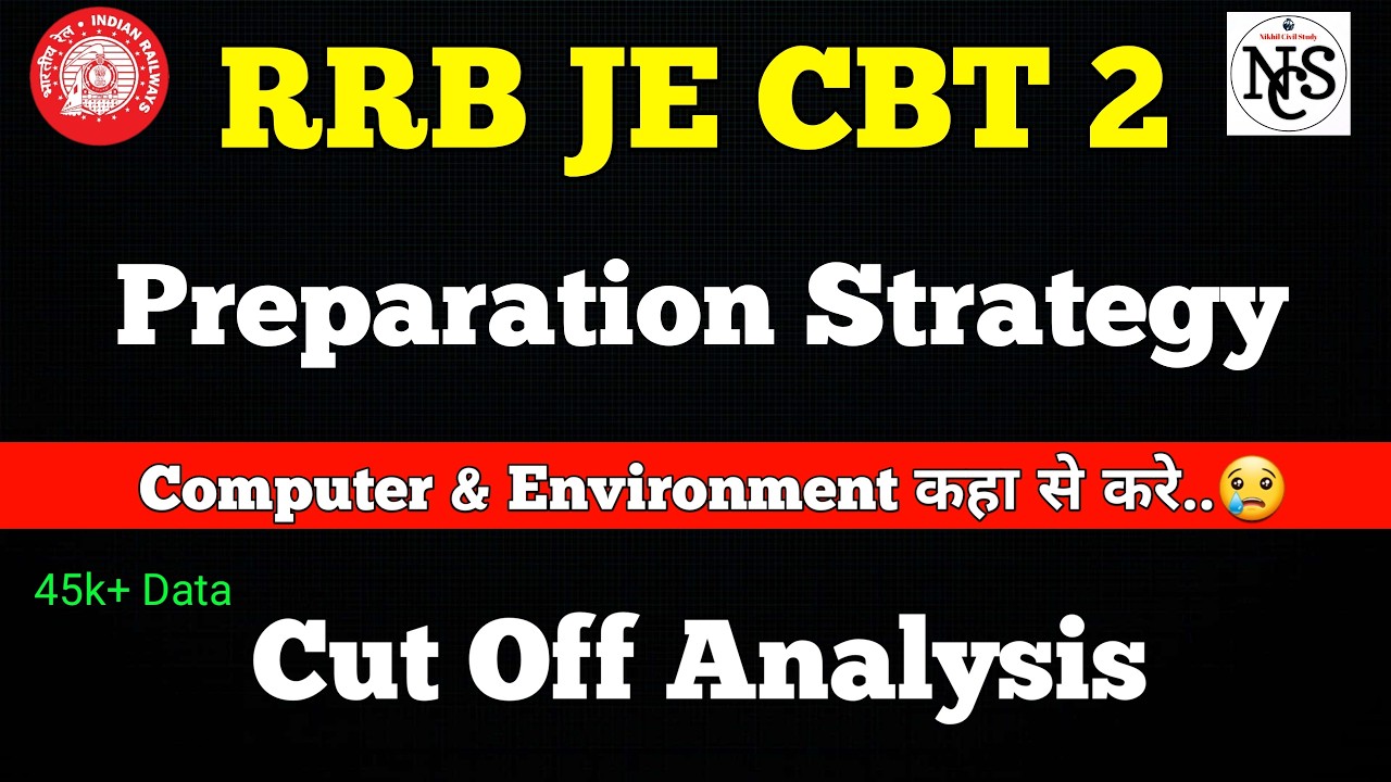 RRB JE CBT 2 Preparation Strategy 📌 | Cut Off Analysis 💯 | Computer & Environment कहा से करे..| NCS
