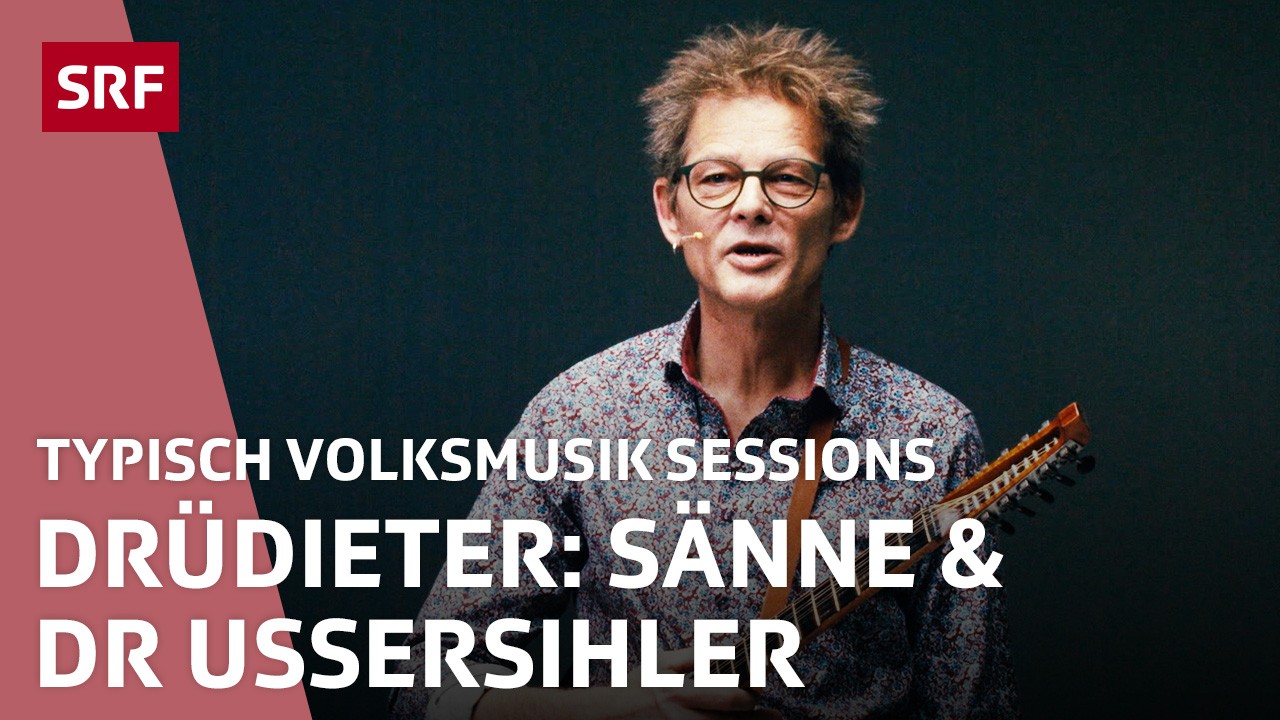 Drüdieter: Sänne & Dr Ussersihler | Typisch Volksmusik Sessions | SRF