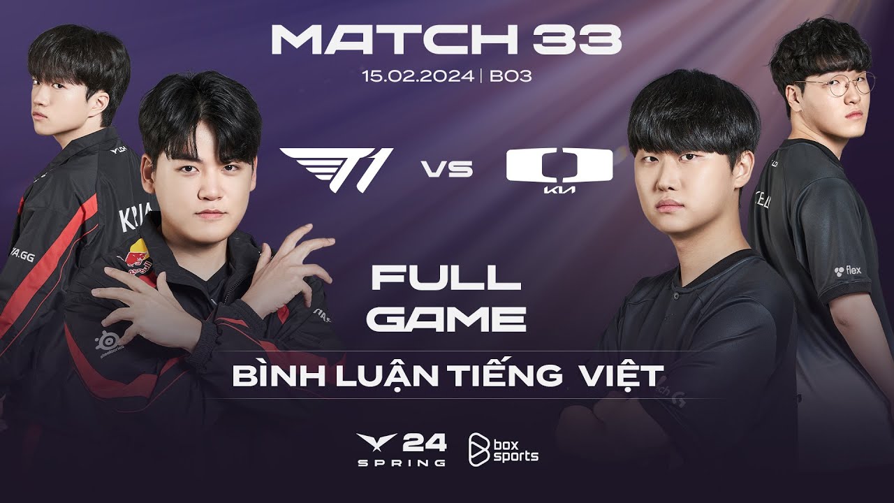 T1 vs DK | Full Game 1, 2 | Bình Luận Tiếng Việt | LCK Mùa Xuân 2024