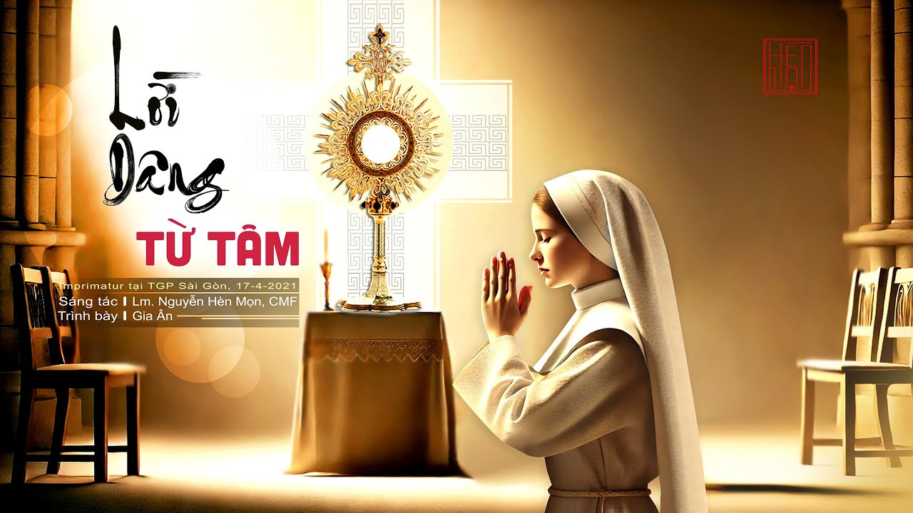 Lời Dâng Từ Tâm - Imprimatur - Sáng tác: Lm. Nguyễn Hèn Mọn, CMF - Trình bày: Gia Ân