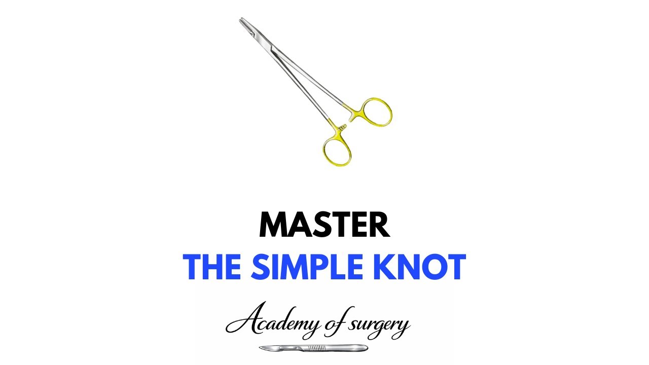 Your First Surgical Knot — Explained Clearly