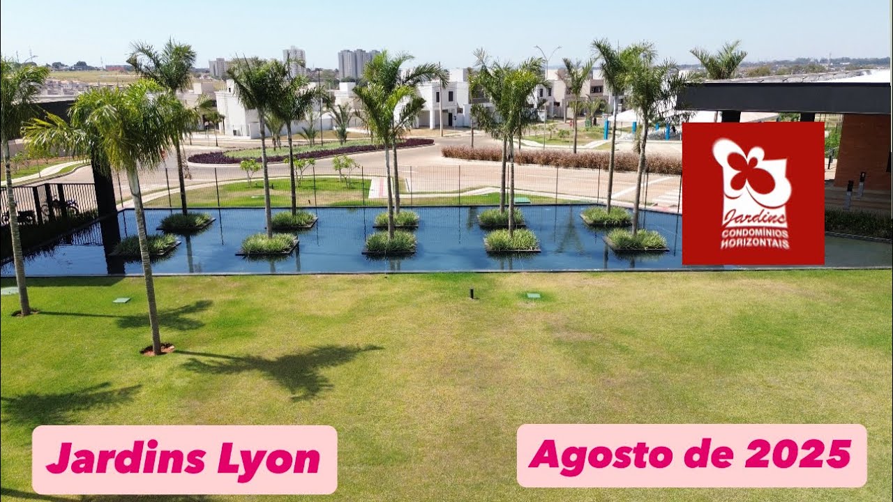 Jardins Lyon FGR - Agosto de 2025 ￼
