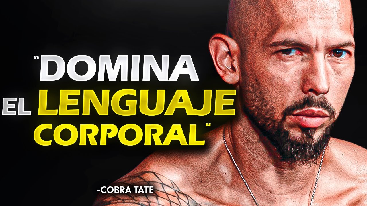 CONVIÉRTETE EN UN EXPERTO EN LENGUAJE CORPORAL - Andrew Tate (Curso Completo) Discurso Motivacional