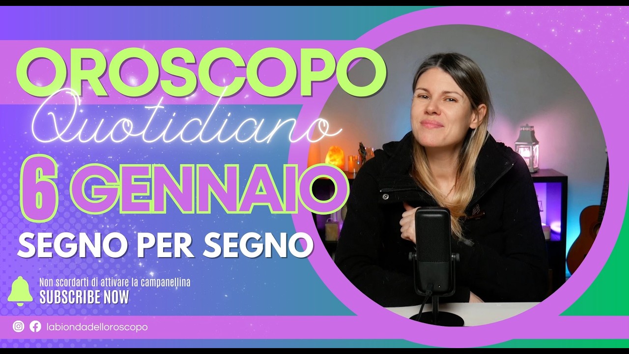 Oroscopo: 6 Gennaio 2026