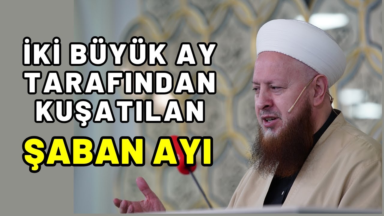 Şaban Ayı'nın Önemi | Amellerin Alemlerin Rabbine Arz Edildiği Ay