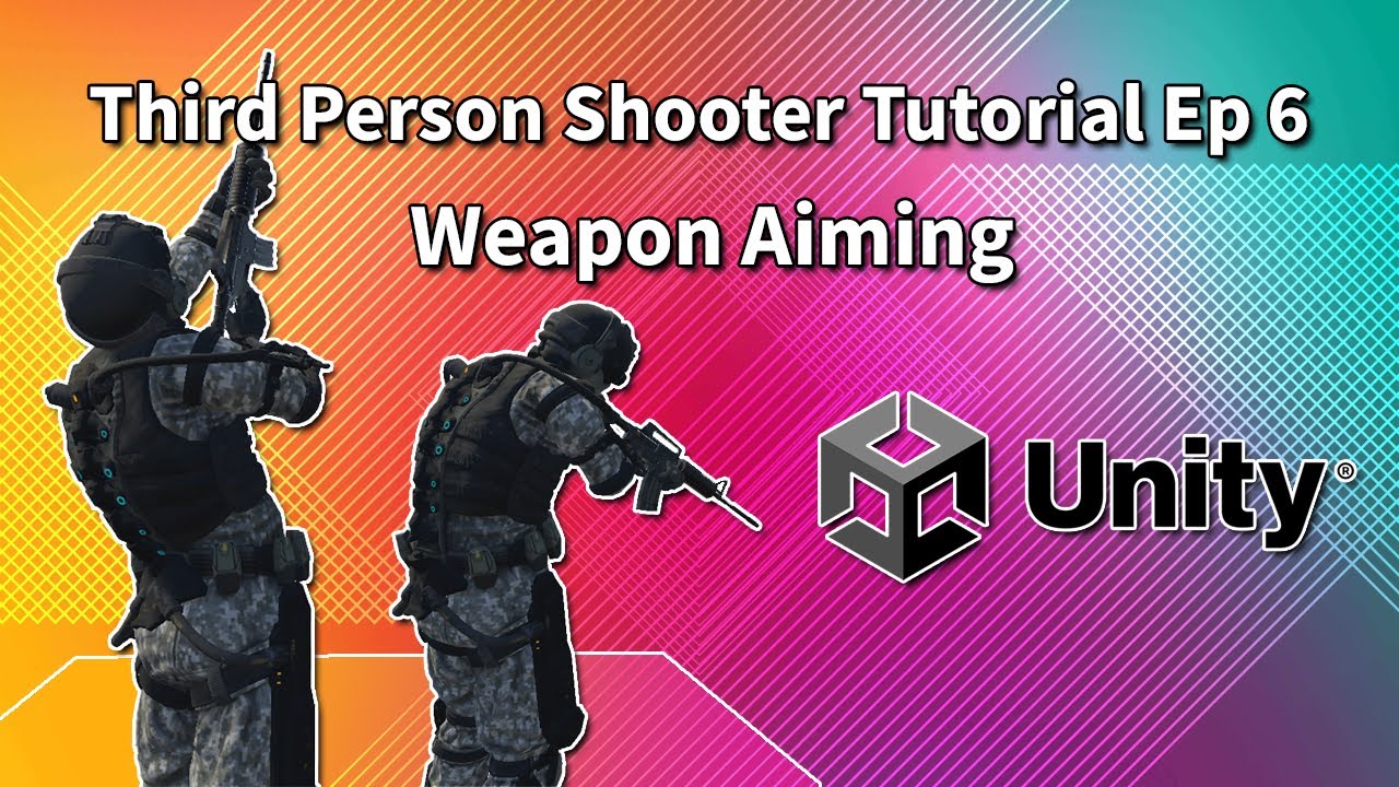 Third Person Shooter (Unity Tutorial) Ep 6 Weapon Aiming