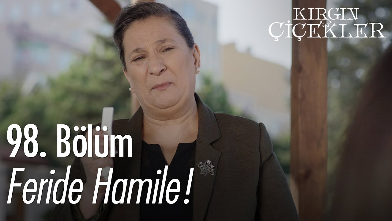 Feride hamile! - Kırgın Çiçekler 98. Bölüm