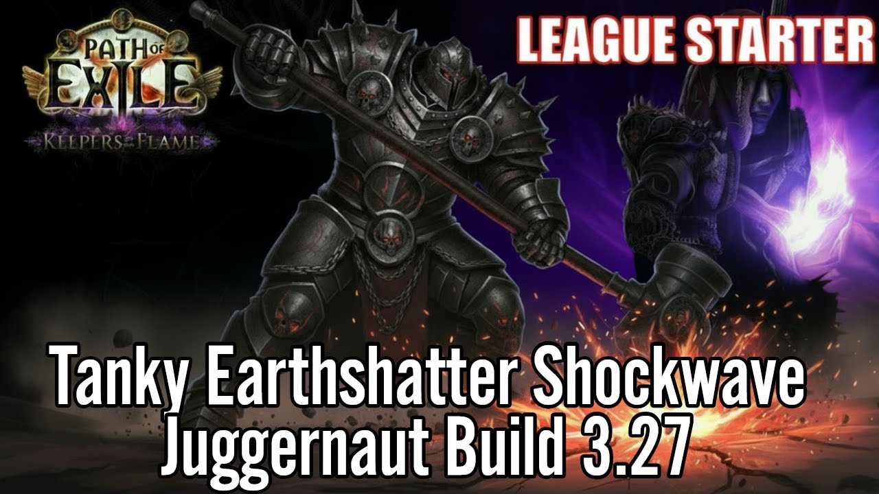 Path of Exile 3.27: Tanky Earthshatter Shockwave Juggernaut Build, League Starter