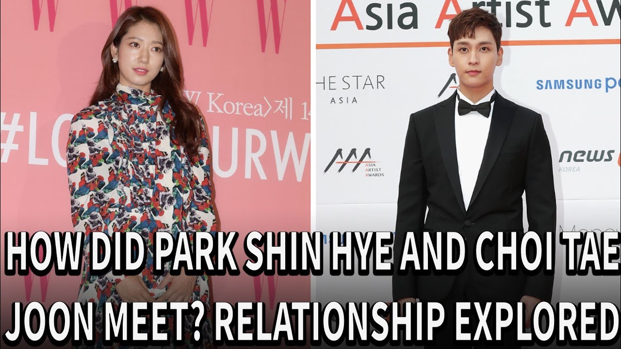 HOW DID PARK SHIN HYE AND CHOI TAE JOON MEET? RELATIONSHIP EXPLORED