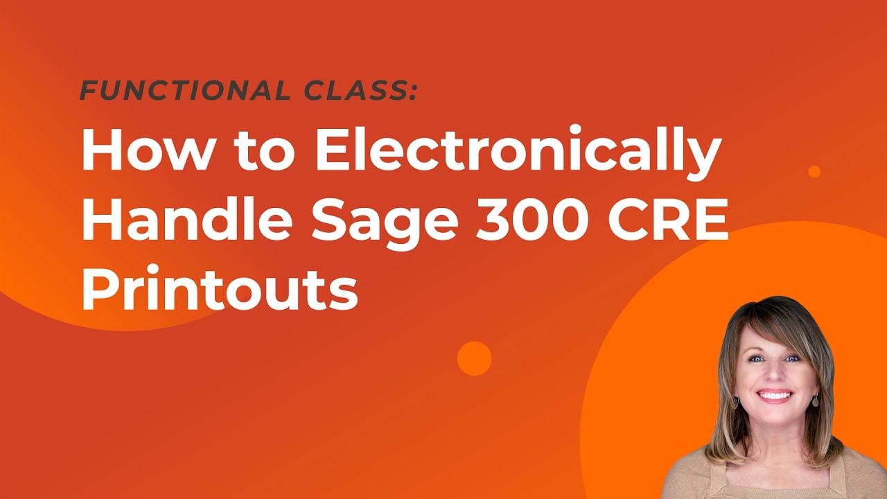 How to Electronically Handle Sage 300 CRE Printouts