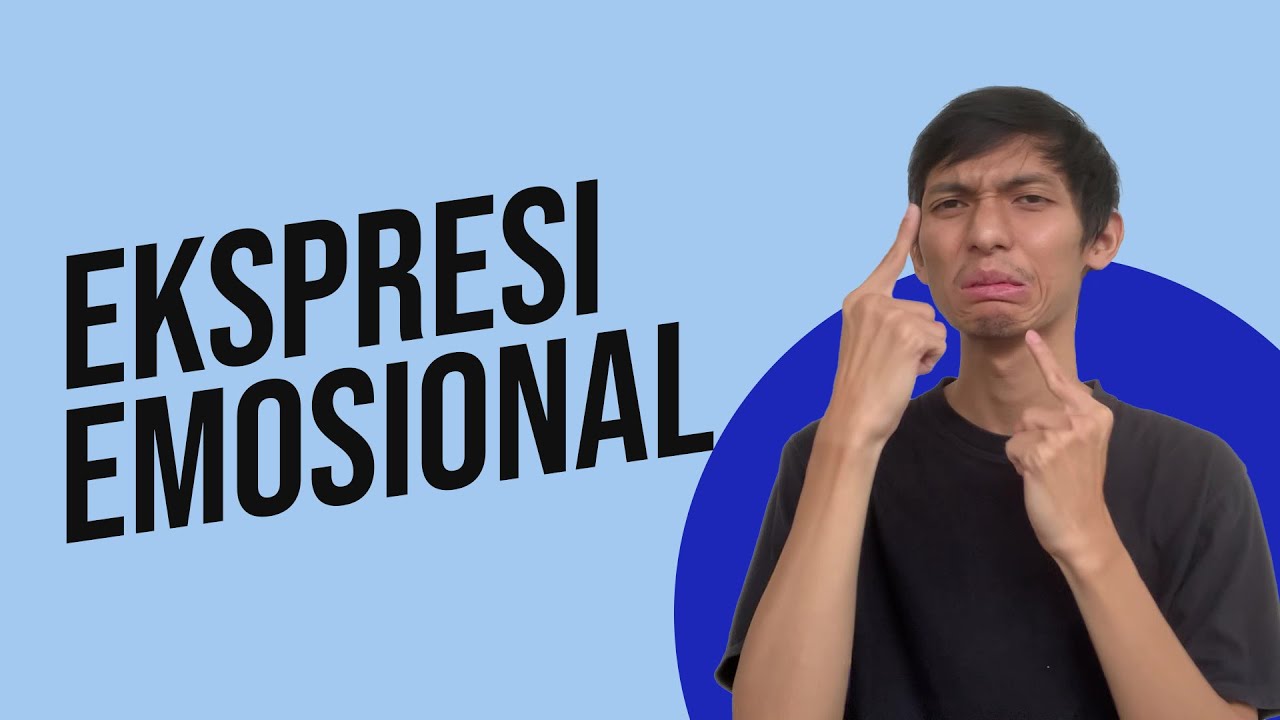 EKSPRESI EMOSIONAL DALAM BAHASA ISYARAT #BISINDO