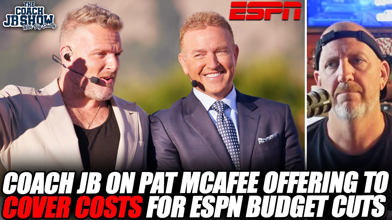 Coach JB On Pat Mcafee Offering To COVER COSTS Of ESPN Budget Cuts!
